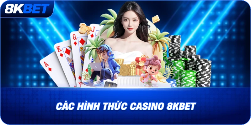 Những trò chơi nổi bật tại Casino 8KBET