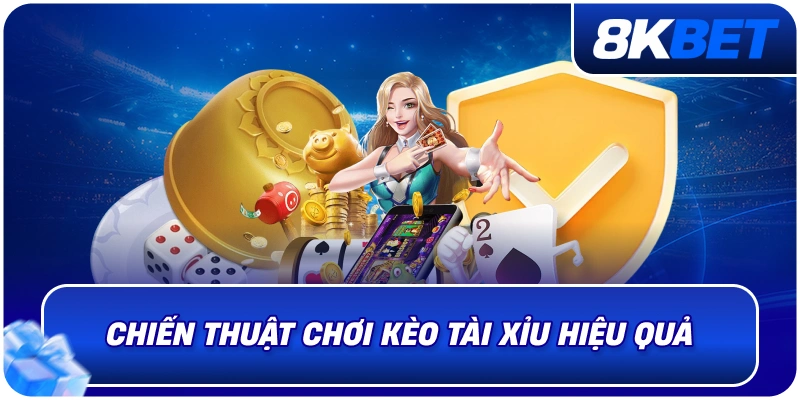 Kèo Tài Xỉu Là Gì? Hướng Dẫn Chơi Chi Tiết Tại 8KBET 2026 2 chien_thuat_choi_keo_tai_xiu