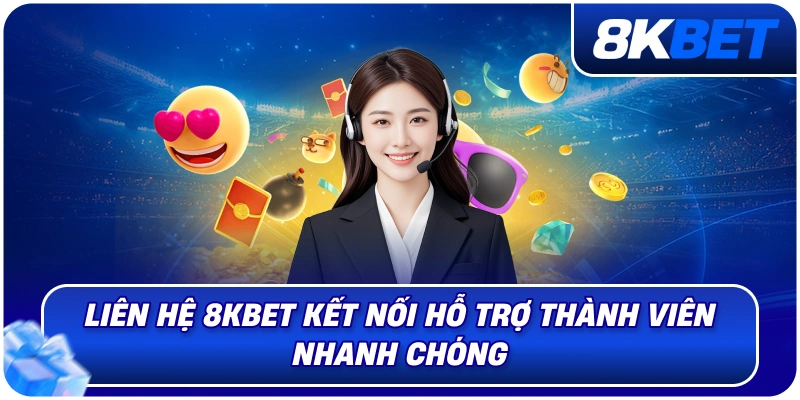 Liên Hệ 8KBET – Kênh Hỗ Trợ Thành Viên Nhanh Chóng 2026 1 lien_he_8kbet