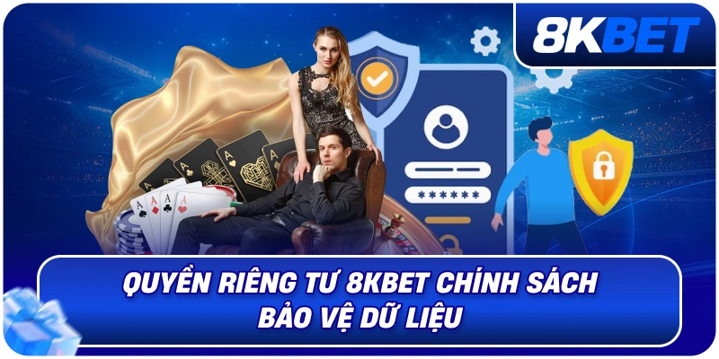 Quyền Riêng Tư 8KBET – Chính Sách Bảo Vệ Thông Tin Thành Viên 2026 3 quyen_rieng_tu_8kbet
