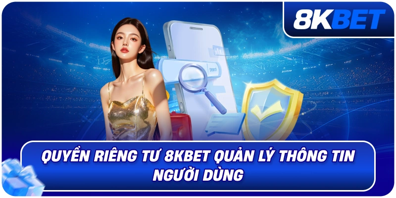 Quyền Riêng Tư 8KBET – Chính Sách Bảo Vệ Thông Tin Thành Viên 2026 2 quyen_rieng_tu_8kbet