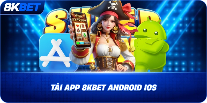 Tải App 8KBET – Hướng Dẫn Cài Đặt Ứng Dụng Nhanh 2026 2 tai-app-8kbet-android-ios