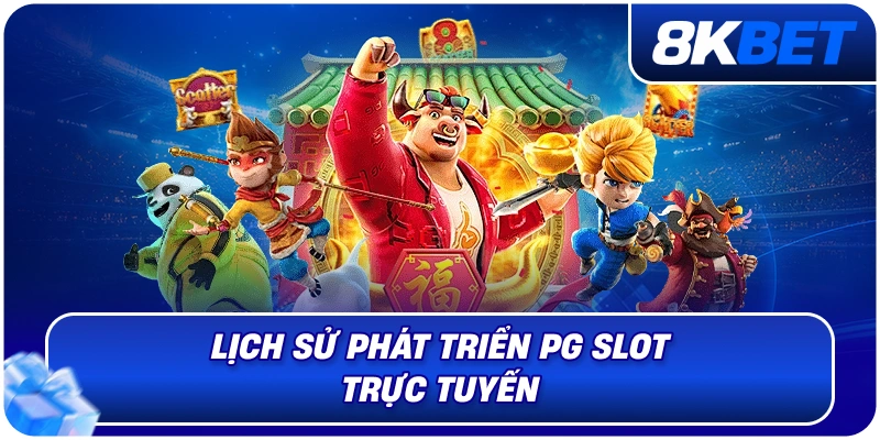 PG Slot Là Gì? Đặc Điểm Và Cách Chơi Chi Tiết 4 Quá trình phát triển của dòng game PG Slot